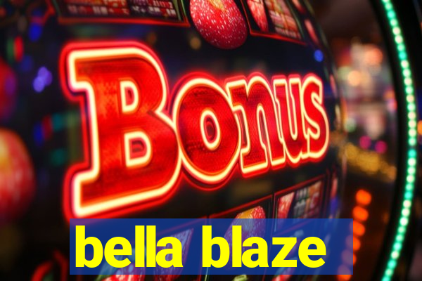 bella blaze