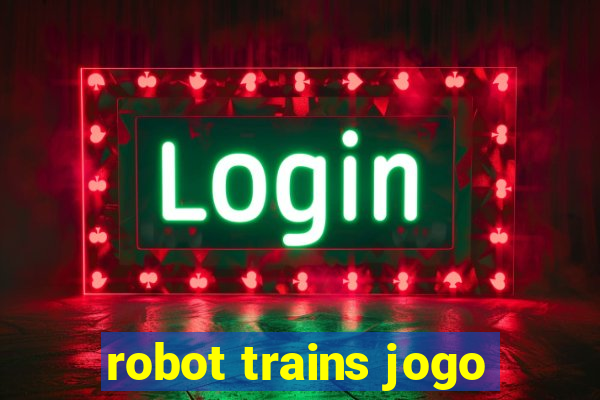 robot trains jogo