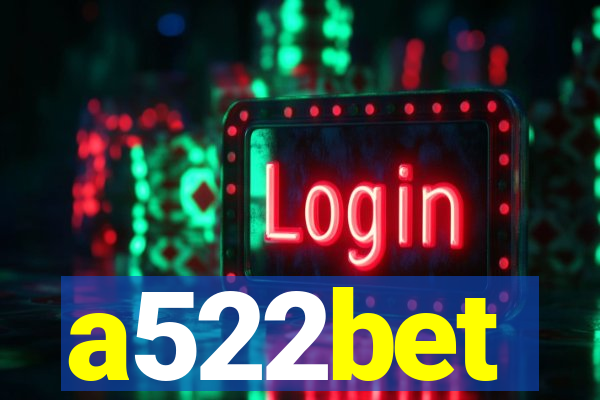 a522bet