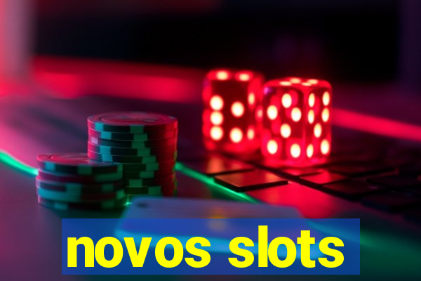 novos slots