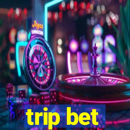 trip bet