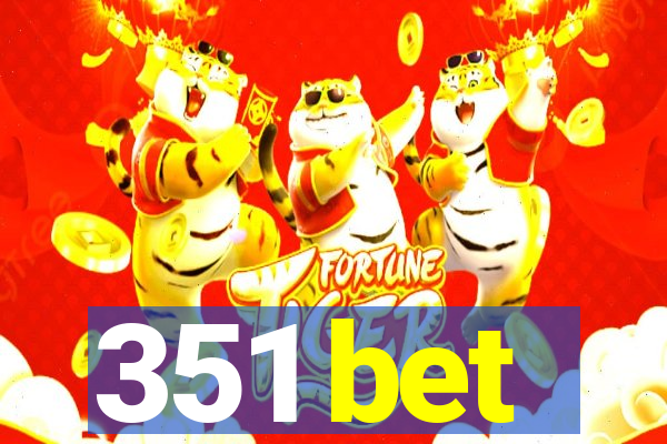 351 bet