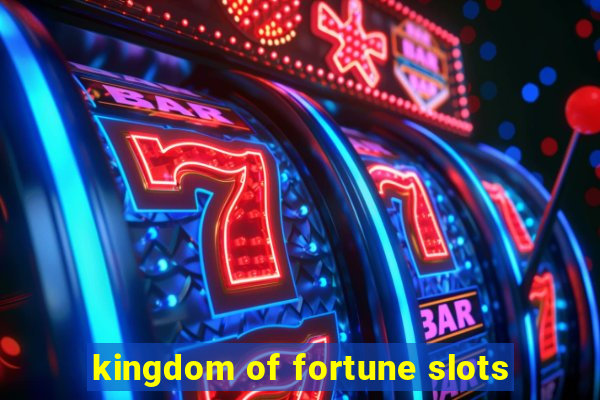 kingdom of fortune slots