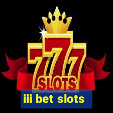 iii bet slots