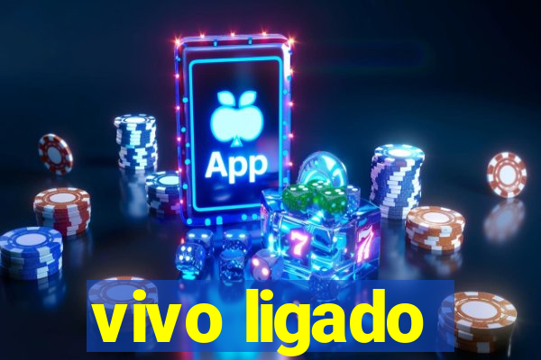 vivo ligado