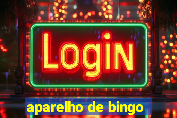 aparelho de bingo