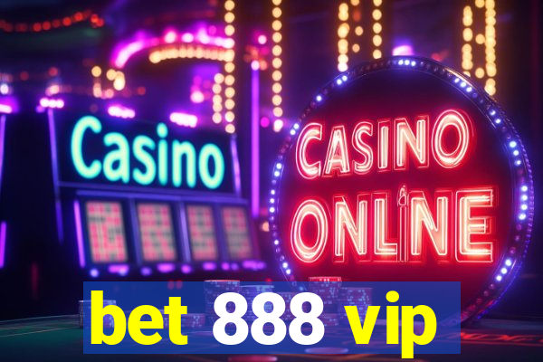 bet 888 vip