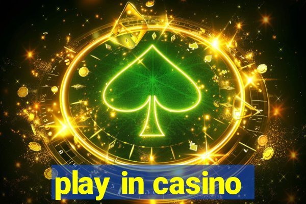 play in casino