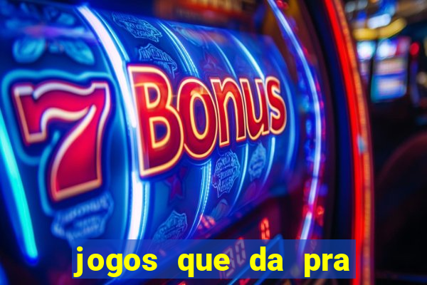 jogos que da pra ganhar dinheiro