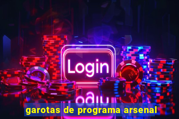 garotas de programa arsenal