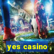 yes casino