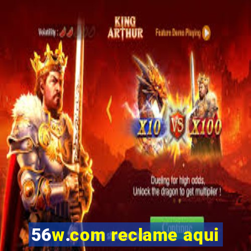 56w.com reclame aqui