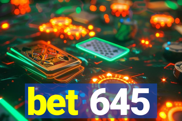 bet 645