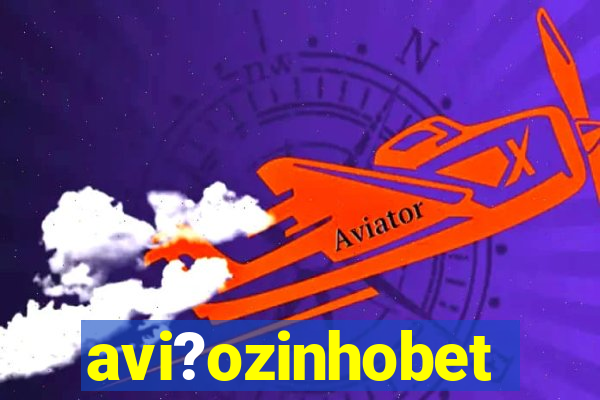 avi?ozinhobet