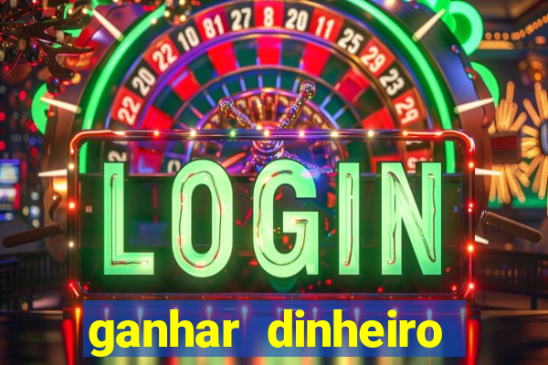 ganhar dinheiro para jogar