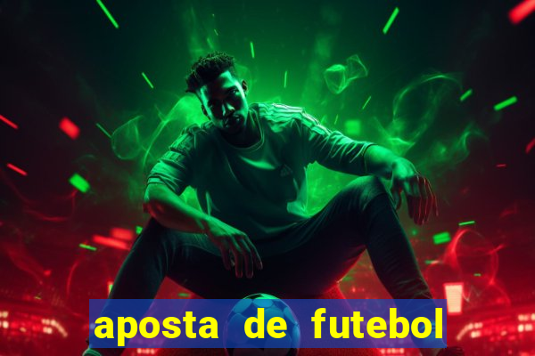 aposta de futebol ganhar dinheiro