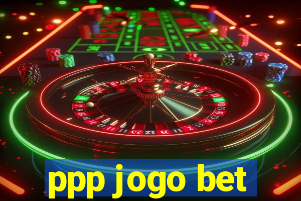 ppp jogo bet