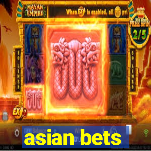 asian bets