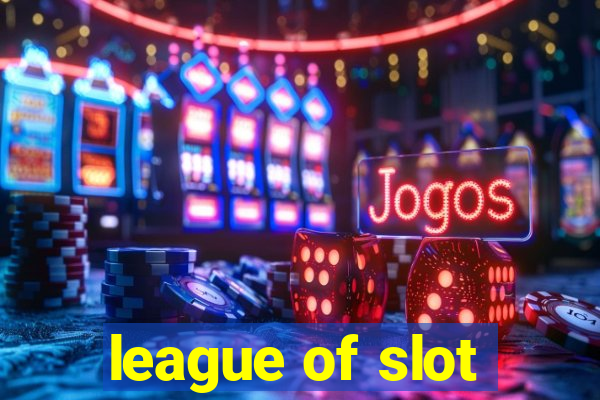 league of slot