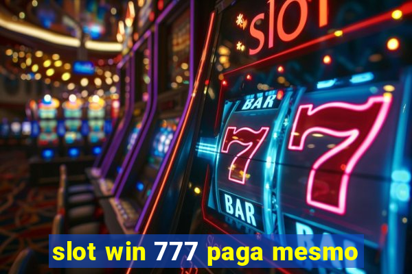 slot win 777 paga mesmo