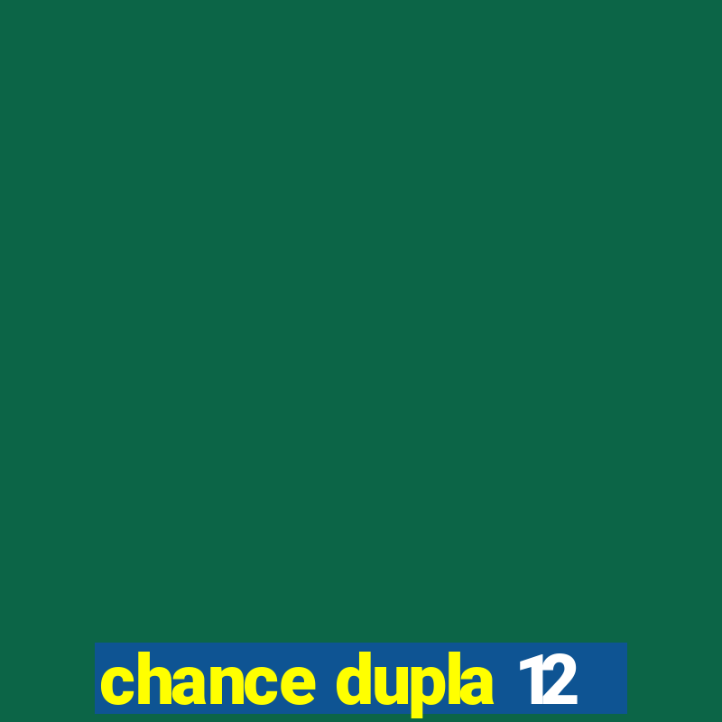 chance dupla 12