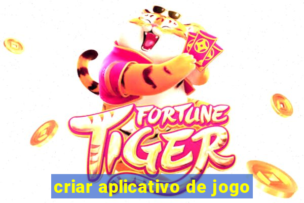 criar aplicativo de jogo