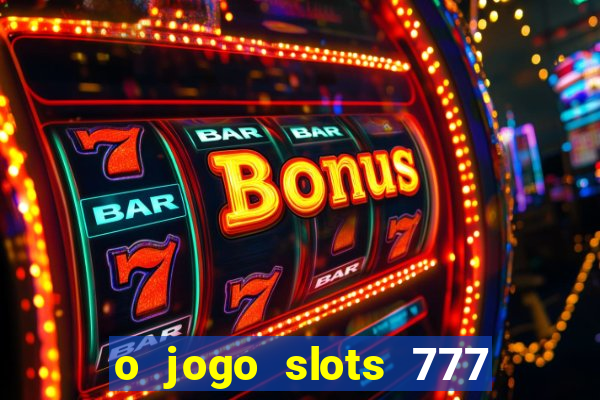 o jogo slots 777 winner paga mesmo