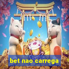 bet nao carrega