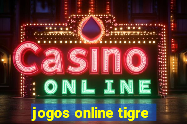 jogos online tigre