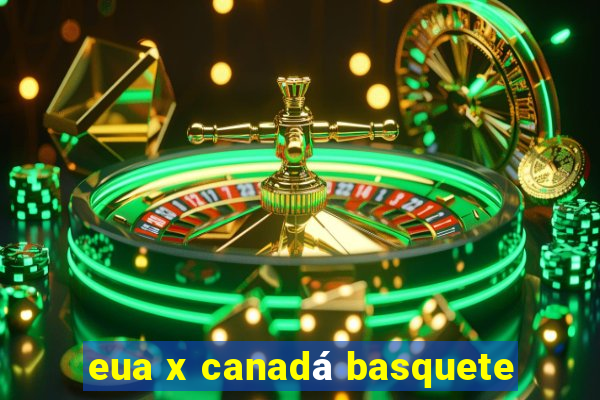 eua x canadá basquete