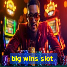 big wins slot