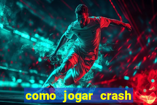 como jogar crash na blaze