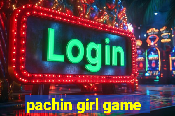 pachin girl game