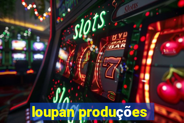 loupan produções