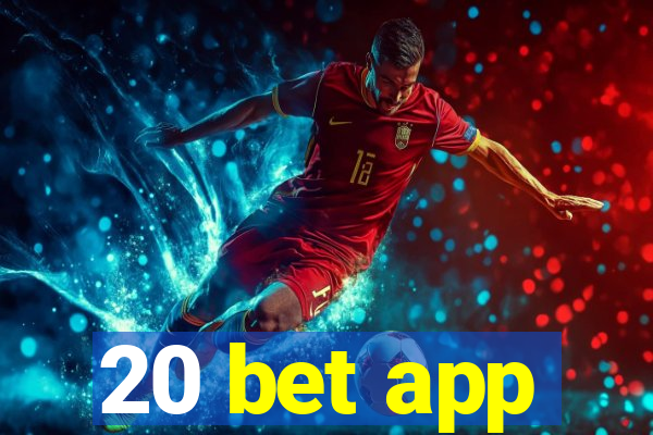 20 bet app