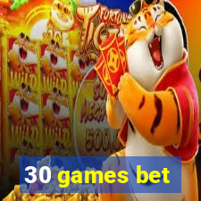 30 games bet