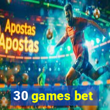 30 games bet