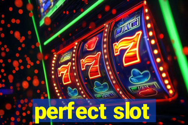 perfect slot