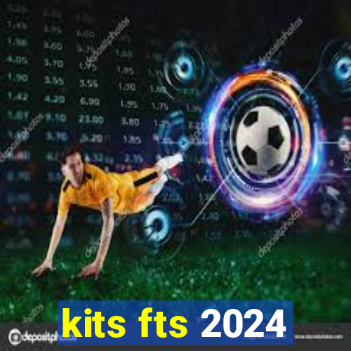 kits fts 2024