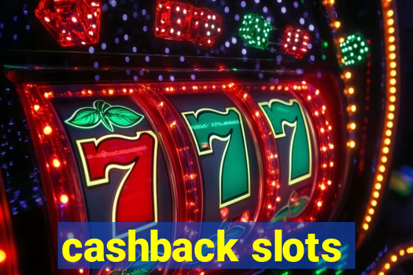 cashback slots