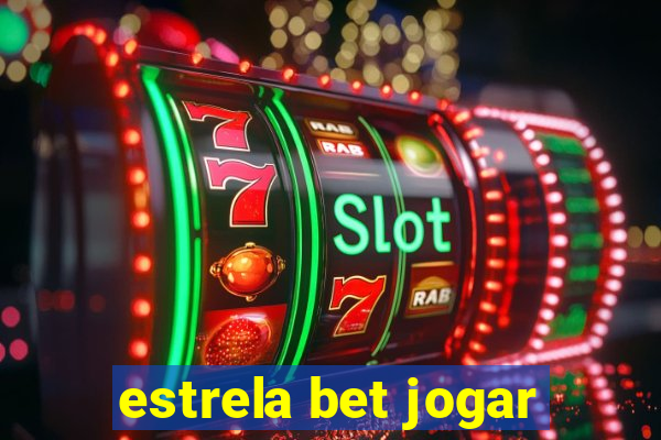 estrela bet jogar