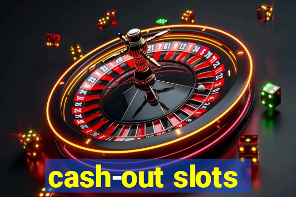 cash-out slots