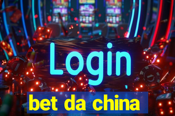 bet da china