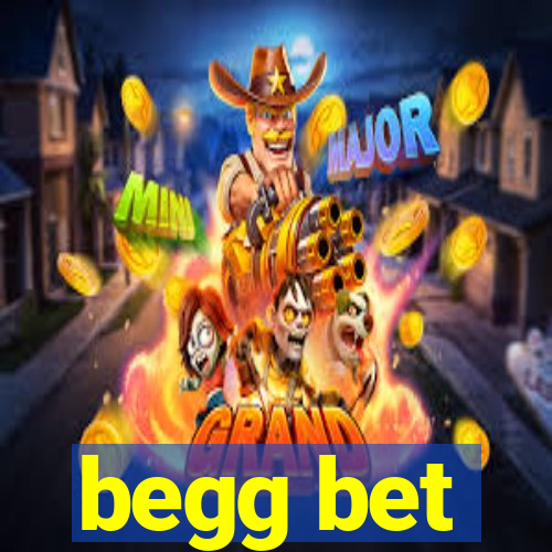 begg bet