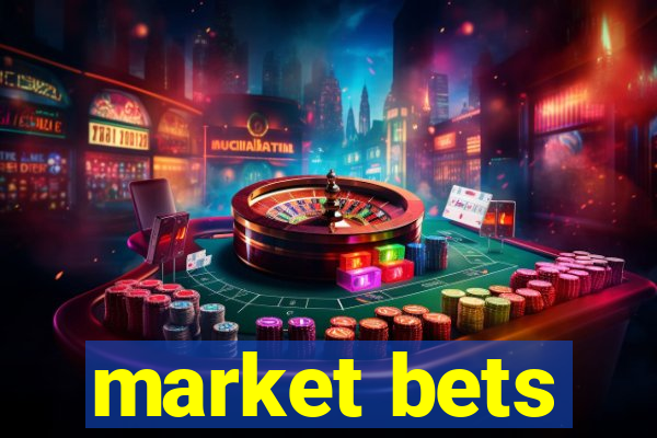 market bets