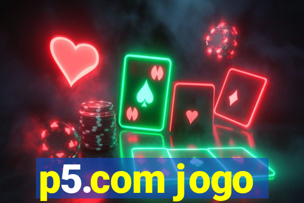 p5.com jogo