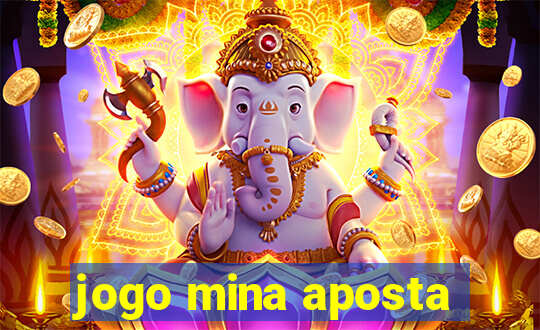 jogo mina aposta