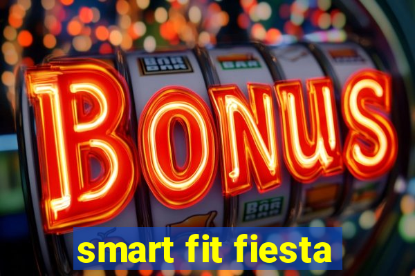 smart fit fiesta