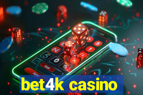 bet4k casino