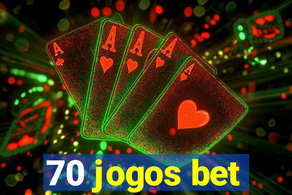 70 jogos bet